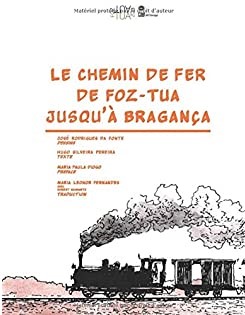 Le Chemin de Fer de Foz-Tua Jusqu’à Bragança